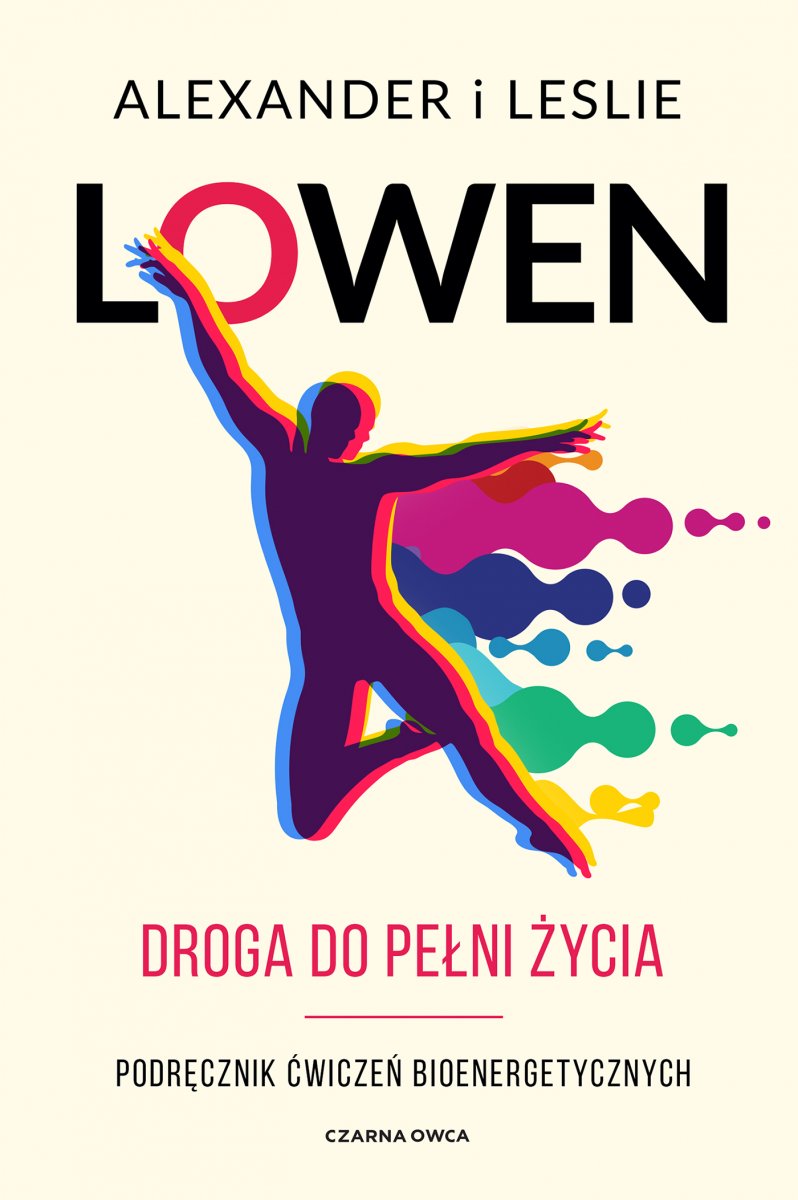 Droga do zdrowia i witalności. Podręcznik ćwiczeń bioenergetycznych